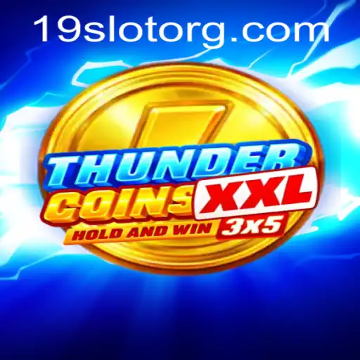 Experience Thrills with ThunderCoinsXxl: A Premier 19Slot Game Adventure